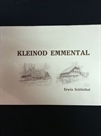 Kleinod Emmental von Erwin Schönthal und Hans Schmocker